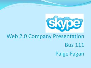 Web 2.0 Company Presentation Bus 111 Paige Fagan