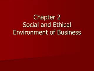 Chapter 2 Social and Ethical Environment of Business