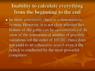 Inability to calculate everything from the beginning to the end