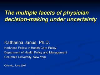 The multiple facets of physician decision-making under uncertainty