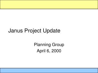 Janus Project Update