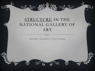 Structure in the National gallery of arT