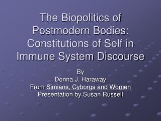 The Biopolitics of Postmodern Bodies: Constitutions of Self in Immune System Discourse