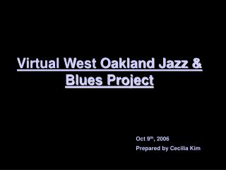 Virtual West Oakland Jazz &amp; Blues Project