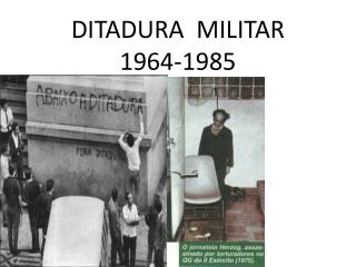 DITADURA MILITAR 1964-1985