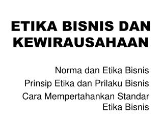 ETIKA BISNIS DAN KEWIRAUSAHAAN