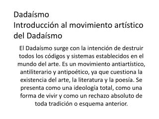 Dadaísmo Introducción al movimiento artístico del Dadaísmo