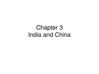 Chapter 3 India and China