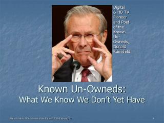 Known Un-Owneds: What We Know We Don’t Yet Have