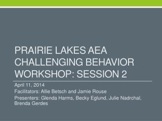 Prairie Lakes AEA Challenging Behavior Workshop: Session 2