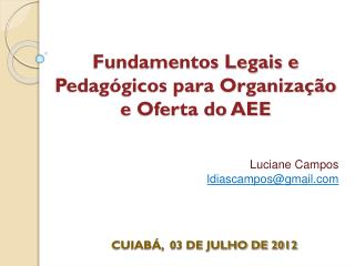 Fundamentos Legais e Pedagógicos para Organização e Oferta do AEE