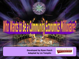 Who Wants to Be a Community Economics Millionaire?