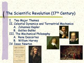 The Scientific Revolution (17 th Century)