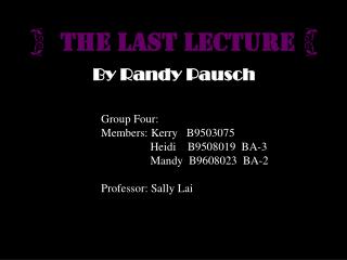 { The Last Lecture }