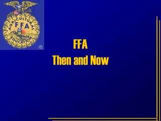 FFA Then and Now