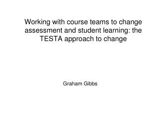 Working with course teams to change assessment and student learning: the TESTA approach to change