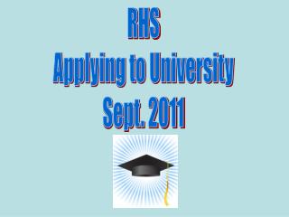 RHS Applying to University Sept. 2011