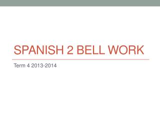 Spanish 2 BELL WORK