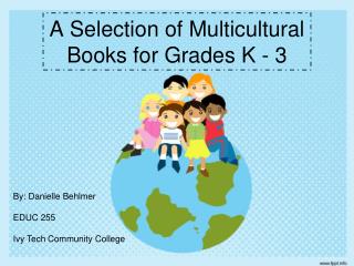 A Selection of Multicultural Books for Grades K - 3