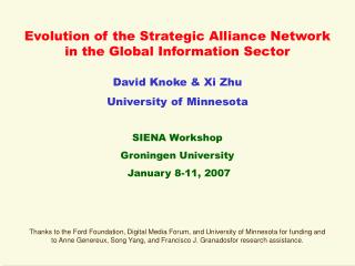 Evolution of the Strategic Alliance Network in the Global Information Sector David Knoke &amp; Xi Zhu