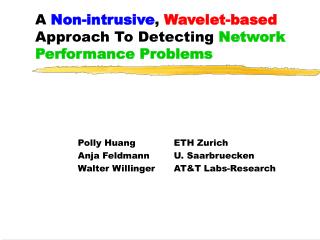 A Non-intrusive , Wavelet-based Approach To Detecting Network Performance Problems