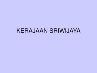 KERAJAAN SRIWIJAYA