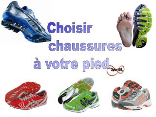 Choisir chaussures à votre pied