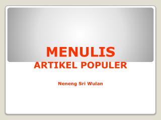 MENULIS ARTIKEL POPULER Neneng Sri Wulan