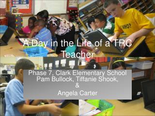 A Day in the Life of a TRC Teacher