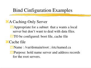Bind Cinfiguration Examples