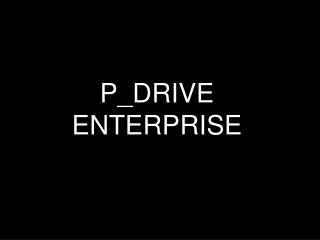 P_DRIVE ENTERPRISE