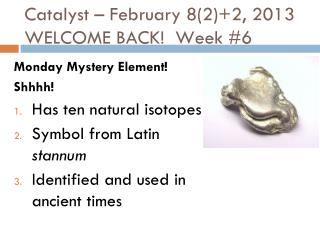 Catalyst – February 8(2)+2, 2013 WELCOME BACK! Week #6