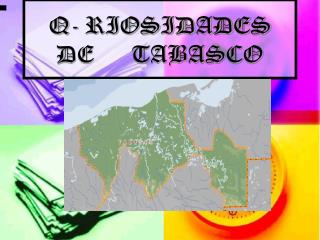 Q- RIOSIDADES DE TABASCO