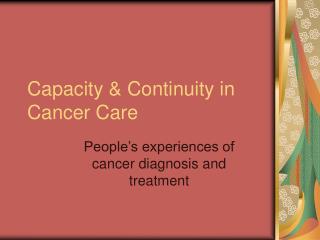 Capacity &amp; Continuity in Cancer Care