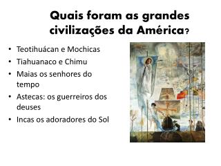 Quais foram as grandes civilizações da América?