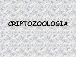 CRIPTOZOOLOGIA