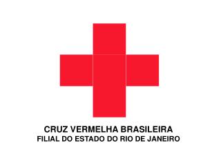 CRUZ VERMELHA BRASILEIRA FILIAL DO ESTADO DO RIO DE JANEIRO