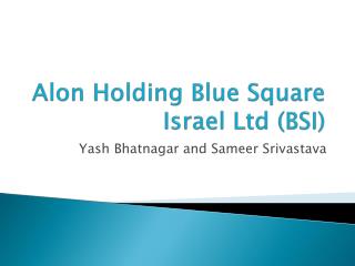 Alon Holding Blue Square Israel Ltd (BSI)