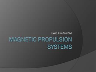 Magnetic propulsion Systems