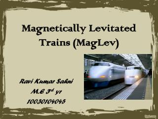 Magnetically Levitated Trains (MagLev)