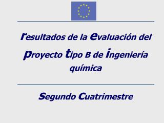 r esultados de la e valuación del p royecto t ipo B de i ngeniería química