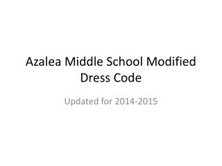 Azalea Middle School Modified Dress Code