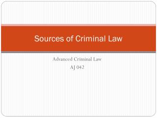 Sources of Criminal Law