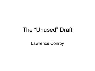 The “Unused” Draft