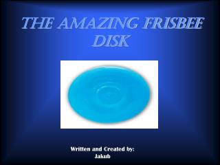 The Amazing Frisbee Disk