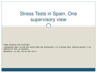 Stress Tests in Spain. One supervisory view