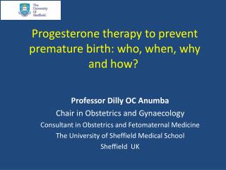 Progesterone therapy to prevent premature birth: who, when, why and how? 