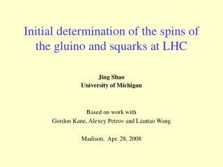 Initial determination of the spins of the gluino and squarks at LHC