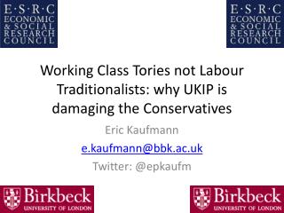 Working Class Tories not Labour Traditionalists: why UKIP is damaging the Conservatives