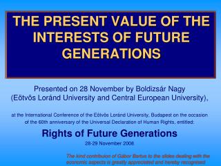 THE PRESENT VALUE OF THE INTERESTS OF FUTURE GENERATIONS